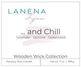 ... and Chill |  Wooden Wick Candle