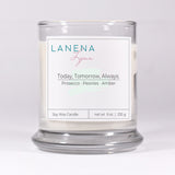 Today, Tomorrow, Always. |  All Natural Soy Wax Candle