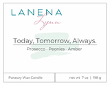 Today, Tomorrow, Always. |  Parasoy Wax Candle