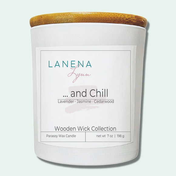 ... and Chill |  Wooden Wick Candle
